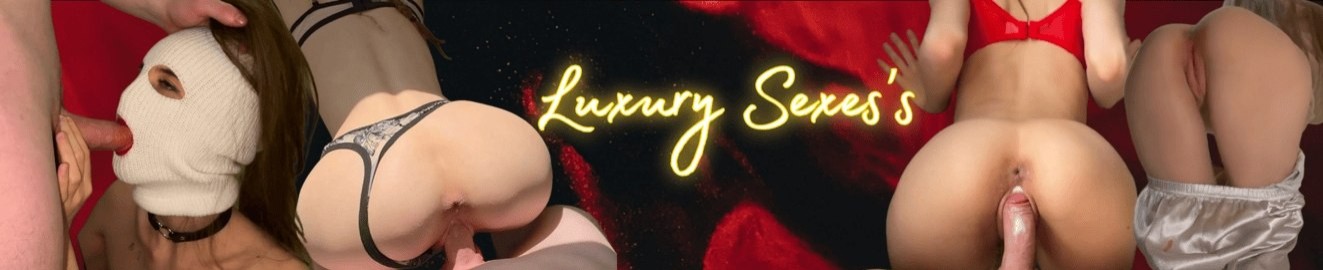 Luxury Sexes