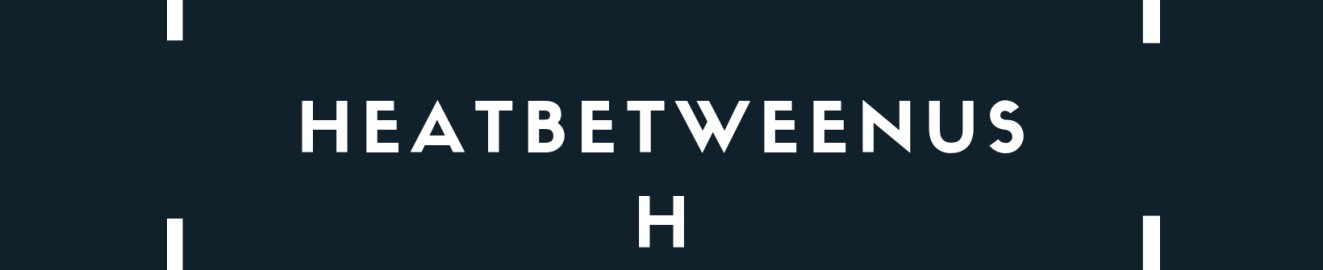 HeatBetweenUsH