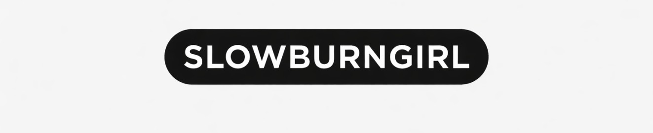 Slow Burn Girl