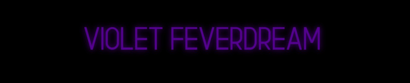 Violetfeverdream