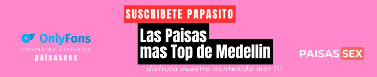 Paisas Sex