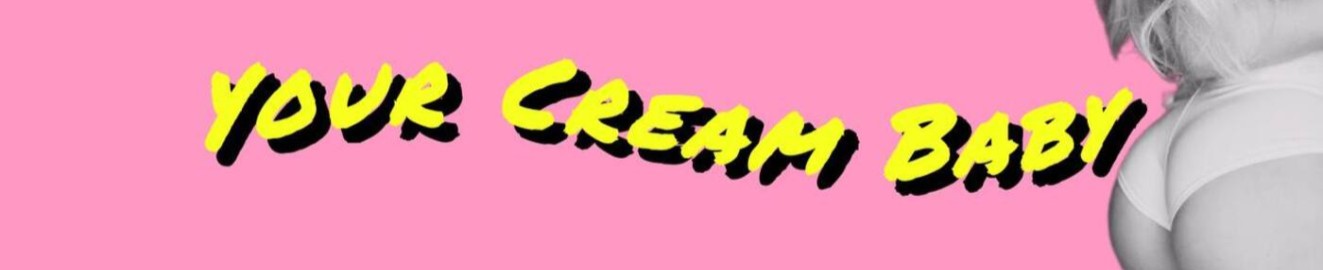 Your Cream Baby