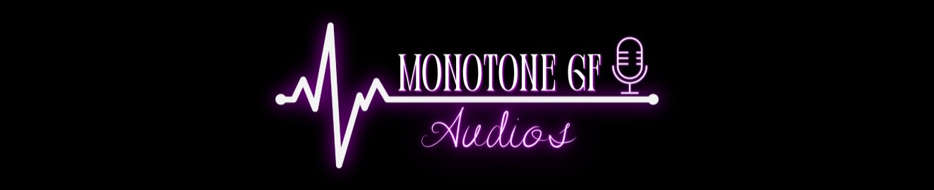x Monotone GF Audios
