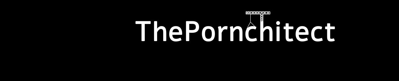 ThePornchitect