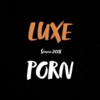 Luxe Porn