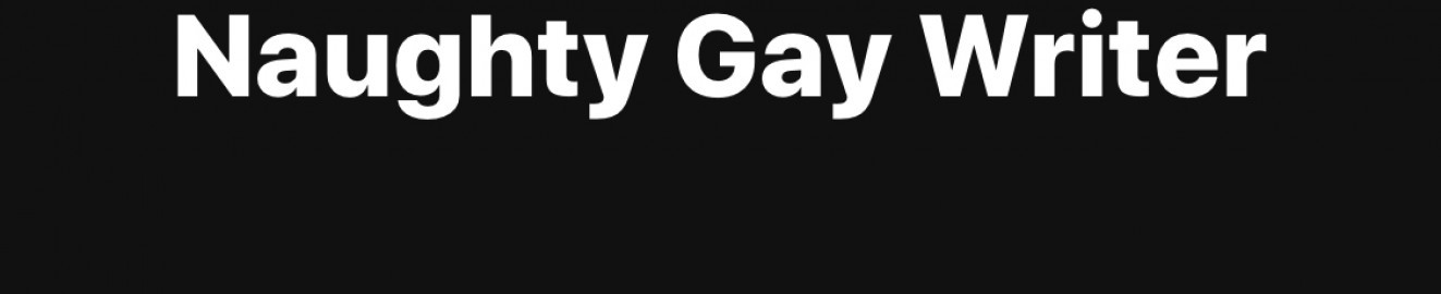 Naughty Gay Writer