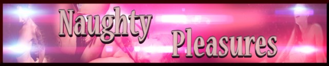 Naughty Pleasures