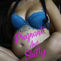 PregnantAndSlutty