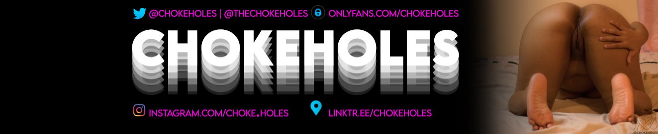 ChokeHoles