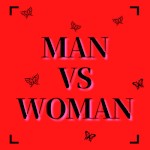 man vs woman presented by haru