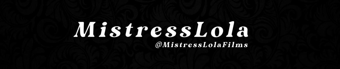 MistressLolaFilms