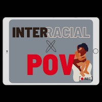 InterracialXPov