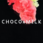 CHOCOxMILK