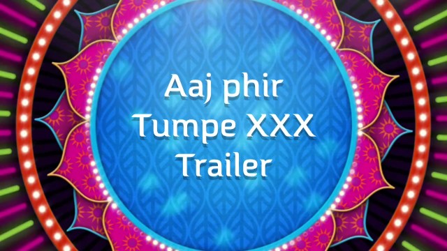 Bollywood Porn - Aaj Phir Tumpe XXX - Www.filmyfantasy.com - Pornhub.com