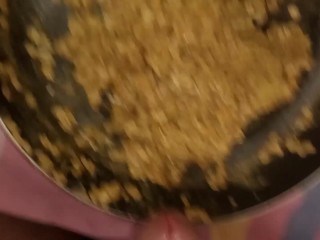 Cumming on my breakfast scrambled eggs with oatmeal