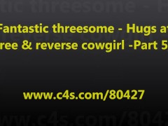 Video Fantastic threesome - Hugs at three & reverse cowgirl -Part 5/5