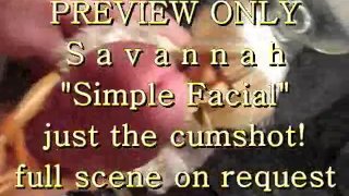 PREVIEW ONLY: Savannah "Simple Facial" (just the cum)