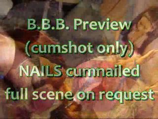 Preview Only: Nails is Nailed with Cum (cumshot Only)