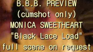 BBB Preview: Monica Sweetheart black lace (cumshot only)