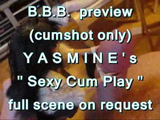 BBB Preview: Yasmine's Sexy Cum Play (cumshot Only)