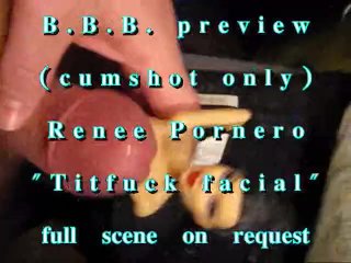 BBB Preview: ReneePornero "TitFuck Facial" (cumshot Onl)