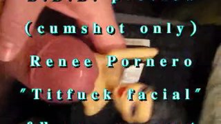 BBB preview: ReneePornero "TitFuck Facial" (cumshot onl)