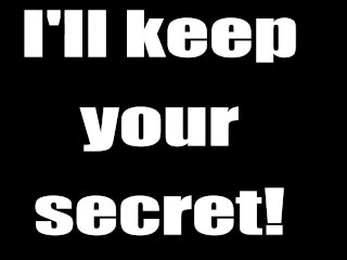 I\'ll keep your secret
