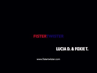Fistertwister - Foxie T and Lucia Denvile