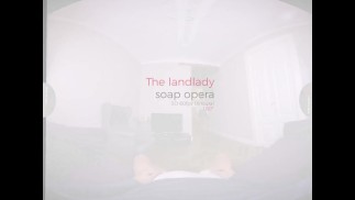 VirtualRealPorn.com - The landlady soap opera