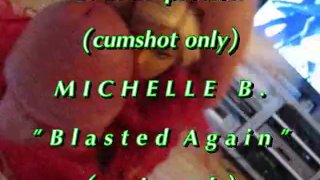 BBB preview: Michelle B. "Blasted Again" (alleen cumshot)