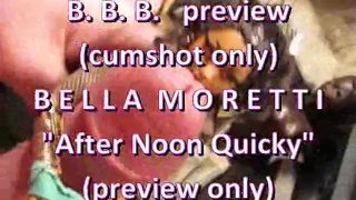 BBB Preview: Bella Moretti "After Noon Quickie" (alleen cumshot)