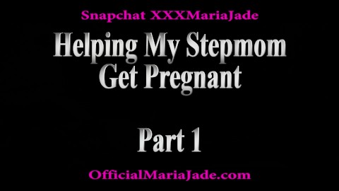 Helping Stepmom Get Pregnant Part 1