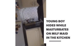 boy hides while masturbates on milf maid in the kitchen