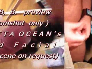 B.B.B. Preview: Aletta Ocean's 3rd Facial (cumshot Only)