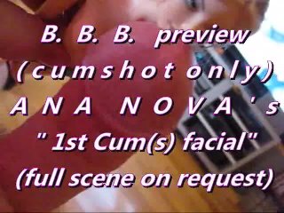 B.B.B. preview: Ana Nova's "1st cum(s)" (cumshots only)