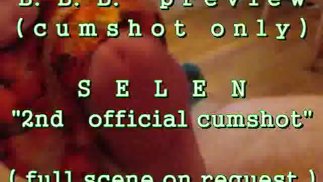 B.B.B.preview：SELEN的第二次官方射精（仅限射精）