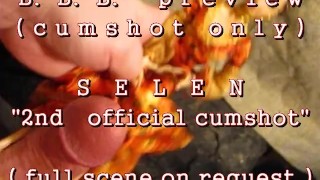 B.B.B. preview: Selen's 2e cumshot (geen slow motion AVI high def)
