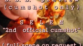 B.B.B. preview: Selen's 2nd cumshot (no slow motion AVI high def)