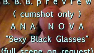 B.B.B. vista previa: ANA NOVA "Sexy Black gafas" (solo corrida)