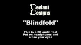 A 3D Audio Binaural Test Blindfolded With A Femdom Theme