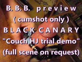 B.B.B. preview: Black Canary "Couch HJ Demo" No SloMo (high def AVI preview