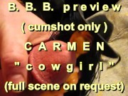 Preview 1 of B.B.B. preview: Carmen "Cowgirl" (cumshot only no SloMo high def AVI)