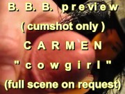 Preview 2 of B.B.B. preview: Carmen "Cowgirl" (cumshot only no SloMo high def AVI)