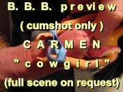 Preview 4 of B.B.B. preview: Carmen "Cowgirl" (cumshot only no SloMo high def AVI)
