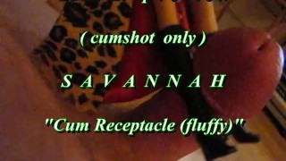 BBB preview: Savanahh "Cum Receptacle 2 loads" (Cumshot Only No SloMo AVI h