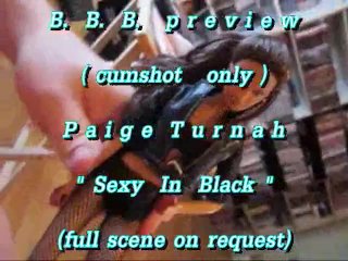 B.B.B. Preview: Paige Turnah "black Hottie" (cumshot only with SloMo)