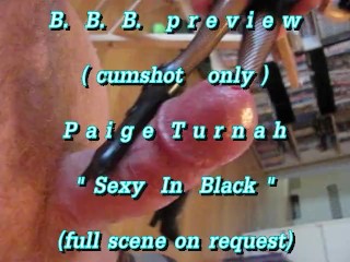 BBB Preview: Paige Turnah "black Hotties" (cumshot only no SloMo AVI Highde