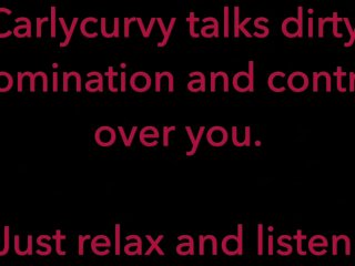 Carlycurvy Talks DirtyTaking ControlOver You