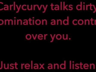 Carlycurvy Talks Dirty taking Control over you