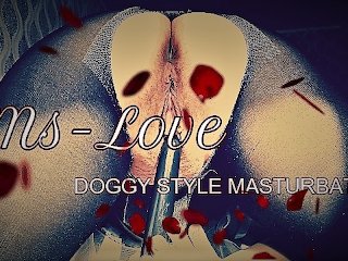 "Ms Love" - Masturbation and Orgasm from adult toys in Doggy Style Position